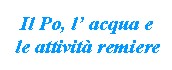 Il Po, l'Acqua e le attivit� remiere